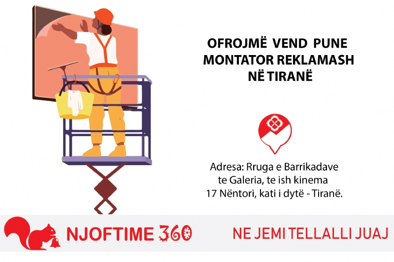 Orar fleksibel pune Montator Reklamash ne Tirane, Pune ne terren si Montator Reklamash ne Tirane, pune per montator reklamash ne Bllok, pune per montator reklamash ne TEG, pune per montator reklamash Qendra Metropol